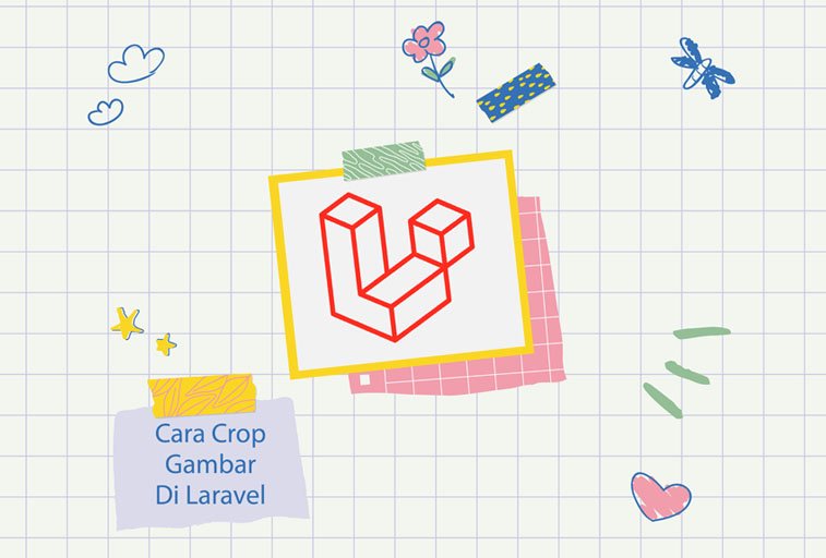 Cara Crop  Gambar  Di Laravel Bahasaweb com